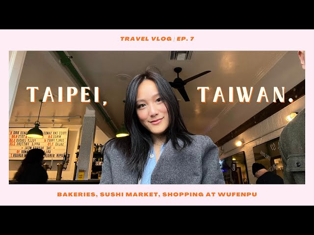 taipei vlog 🇹🇼 | bakeries 🍰 wufenpu shopping 🛍️ aquatic addiction development 🍣 | a month in taiwan