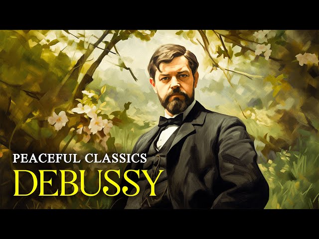 Peaceful Classical Music By Debussy | Classical Music For Relaxation, Peaceful Music For Soul