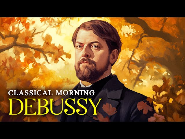 Classical Morning | Relax With Debussy's Romantic Music In The Morning | Reading, Study Session