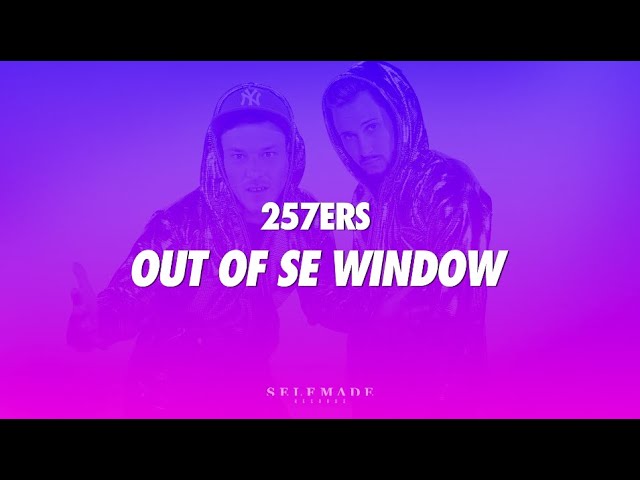 257ers - Out Of Se Window (Lyric Video)