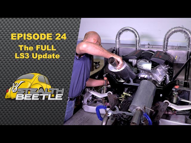 V8stealthbeetle Episode 24 The FULL LS3 Update