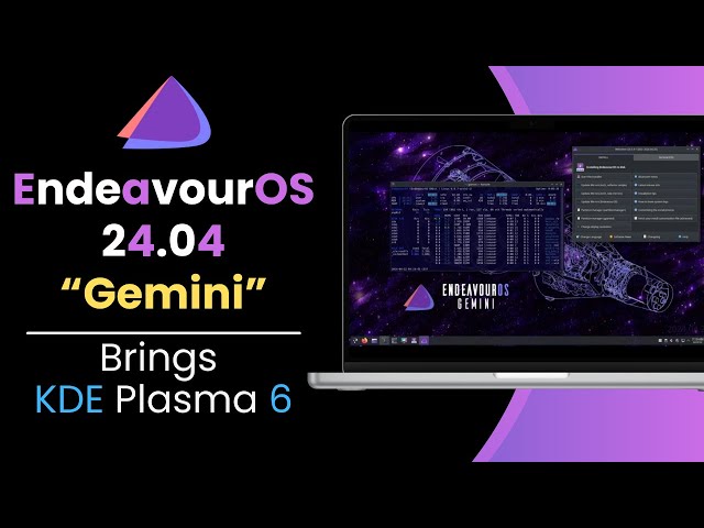 EndeavourOS 24.04 “Gemini” has Arrived with KDE Plasma 6