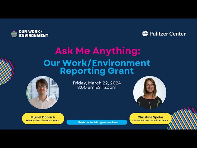 Ask Me Anything: Our Work/Environment Reporting Grants