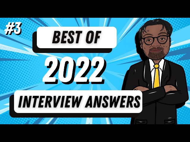 Best 2022 Interview Questions and Answers Compilation | Part 3