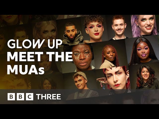 Introducing The MUAs of Glow Up 2022! | Glow Up | BBC Three