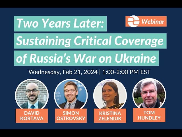 Two Years Later: Sustaining Critical Coverage of Russia’s War on Ukraine