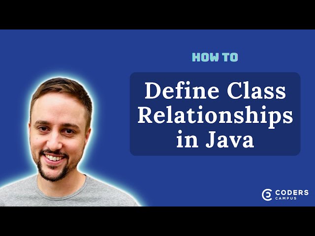 How to Define Relationships Between Classes in Java