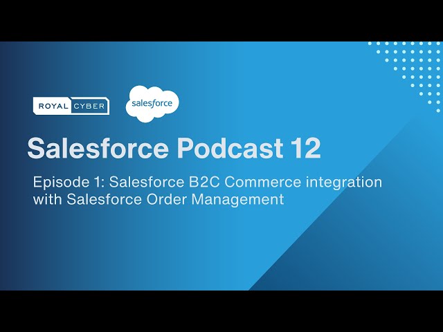 Salesforce B2C Commerce Integration with Salesforce OMS