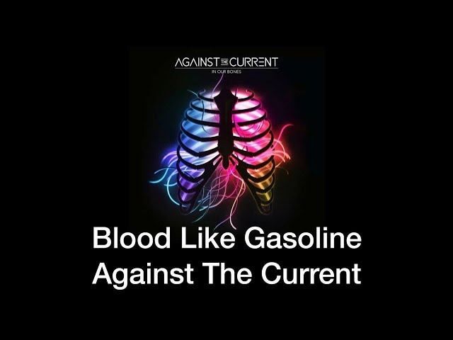 Against The Current - Blood Like Gasoline [Tradução/Legendado]