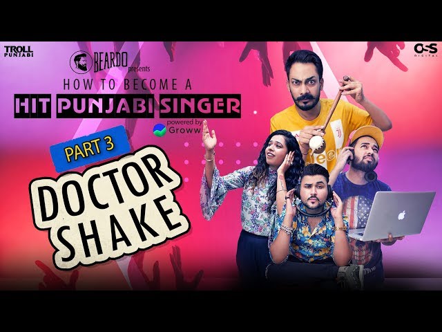 Doctor Shake | How To Become a Hit Punjabi Singer - Part 3 | Punjabi Web Series 2019