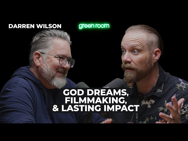 Darren Wilson: God Dreams, Filmmaking, and Lasting Impact