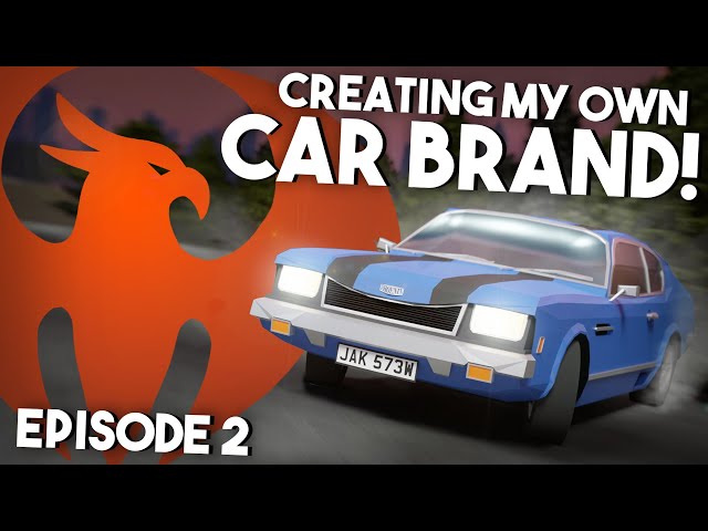 Creating My Own Car Brand! - Episode 2
