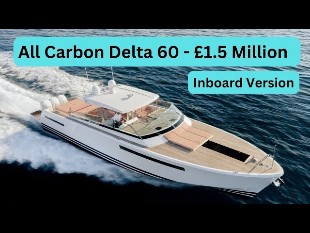 All Carbon  Delta 60 - £1.5 Million - Inboard Version