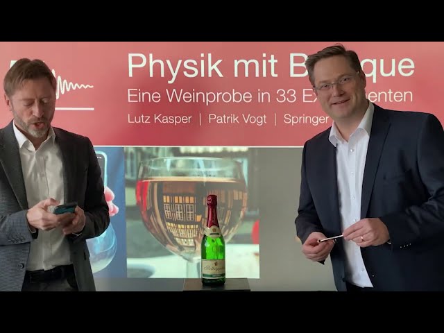 Lutz Kasper und Patrik Vogt: Physik & Barrique - Eine Weinprobe in 10 Experimenten