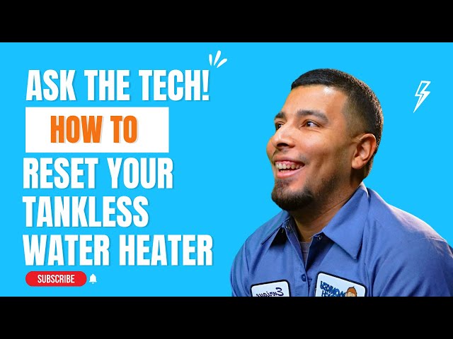 How To Reset  Your Tankless Water Heater