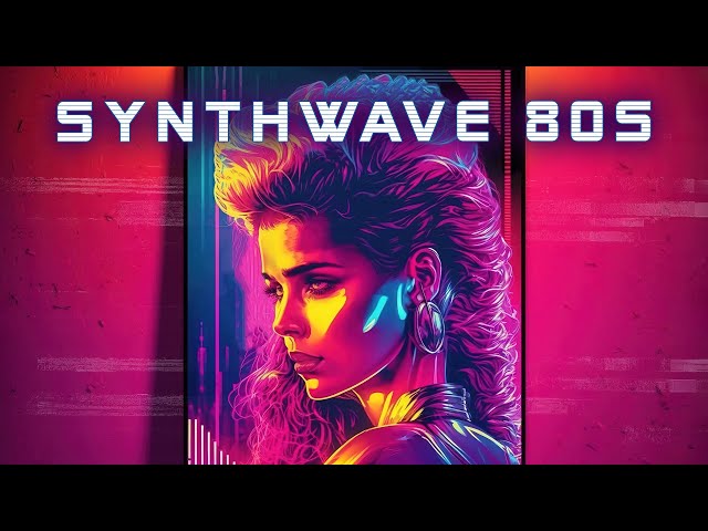 Synthwave 80s Songs 🎴 Synthwave | Retrowave | Cyberpunk [SUPERWAVE] 💘 Relax your soul