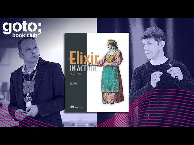 Elixir in Action • Sasa Juric & Erik Schoen • GOTO 2020
