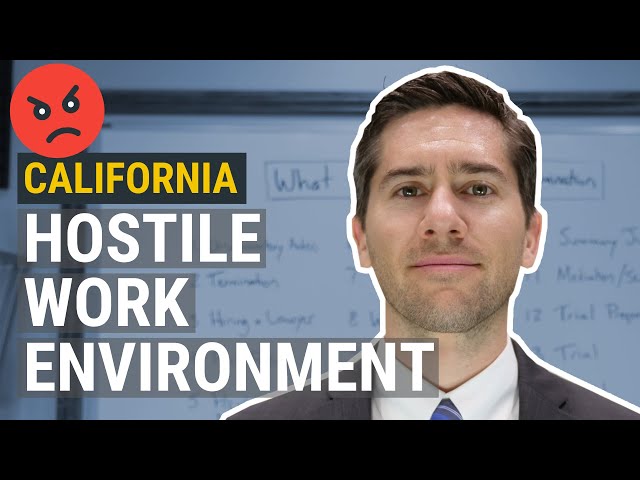 CA Hostile Work Environment Law Explained by an Employment Lawyer