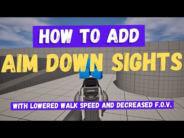 How To Aim Down Sights (ADS), Reduce Movement Speed And Tighten Field Of View - Unreal Engine 5