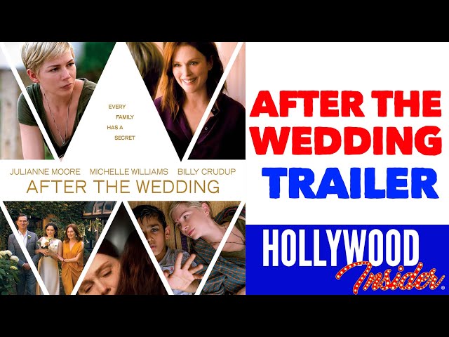 AFTER THE WEDDING TRAILER 2019 | Michelle Williams, Julianne Moore, Billy Crudup