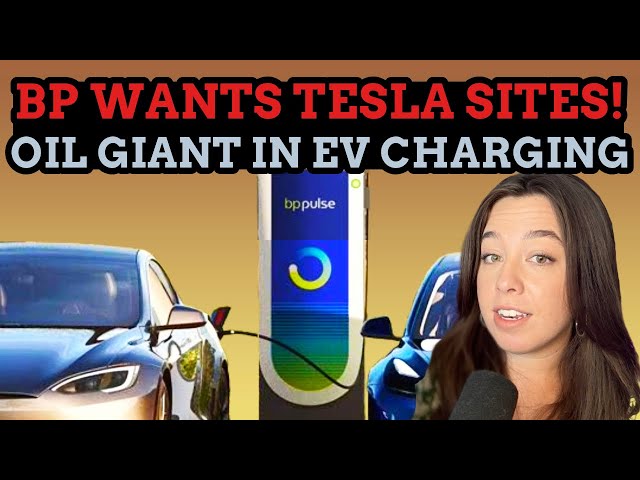 BP Wants Your Tesla Supercharger Sites! Oil Giants In EV Charging