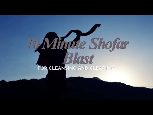 10 Minute Shofar Blowing | Daily Cleansing