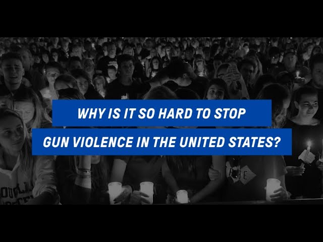 Why Is It So Hard To Stop Gun Violence in the United States?