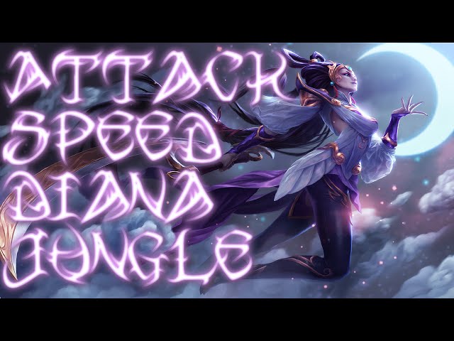 Attack Speed Diana Jungle