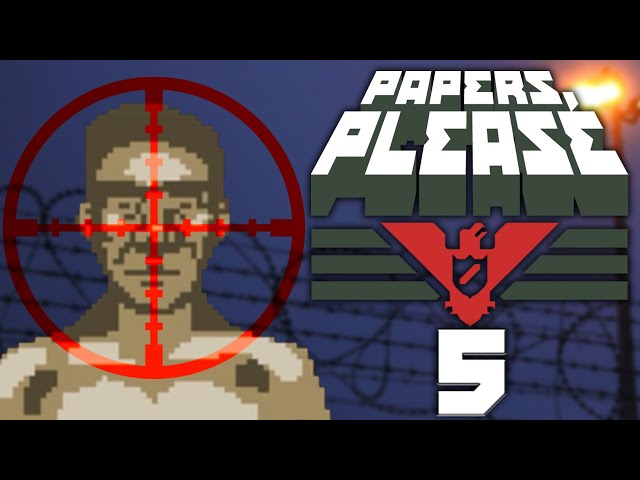 AT WHAT COST...? | Papers Please - Part 5