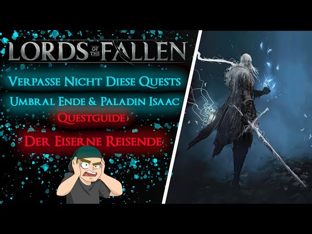 Lords of the Fallen VERPASSE NICHT diese Quests + das UMBRAL ENDE Paladin Isaac & Eiserner Reisender
