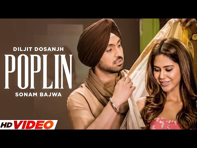 Poplin - Diljit Dosanjh (HD Video) | Sonam Bajwa | Latest Punjabi Song 2024 | New Punjabi Song 2024