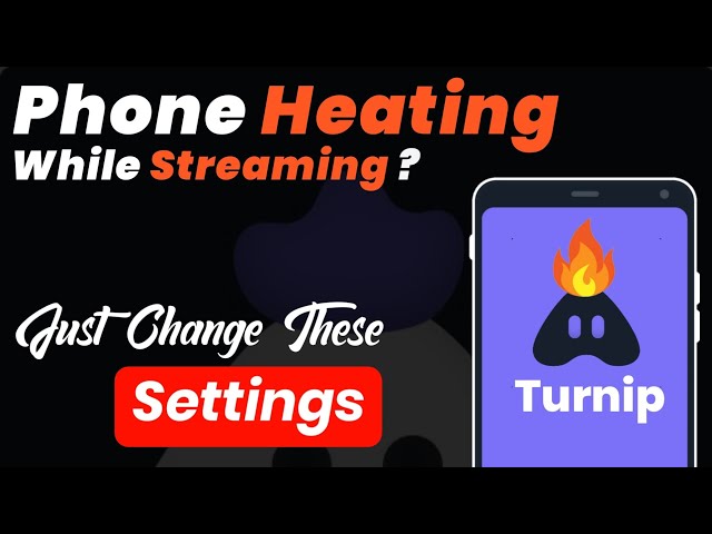 How To Fix Phone Heating While Live Streaming ? Turnip Live App