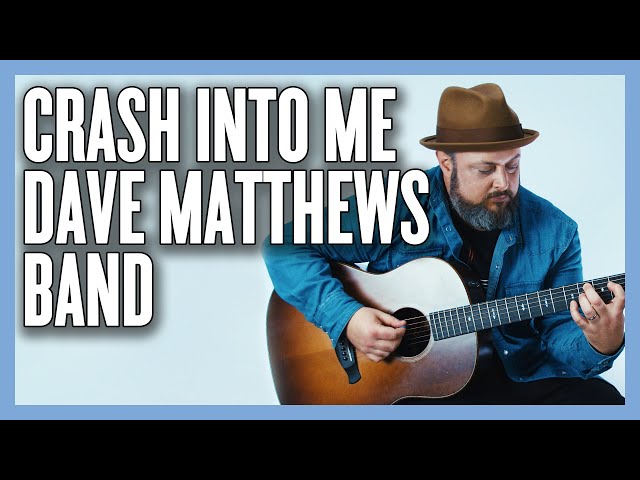 Dave Matthews Band Crash Into Me Guitar Lesson + Tutorial