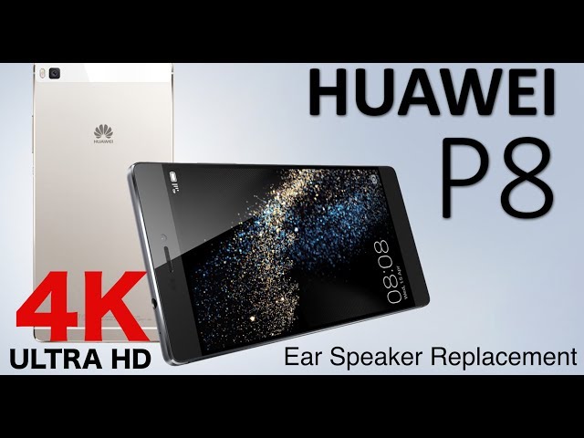 Huawei P8 Ear Speaker replacement
