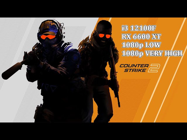 Counter Strike 2 1080p Test - I3 12100F + RX 6600 XT