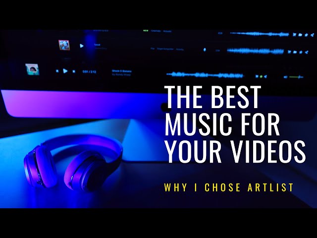 THE BEST MUSIC FOR YOUR VIDEOS | Why I Chose Artlist