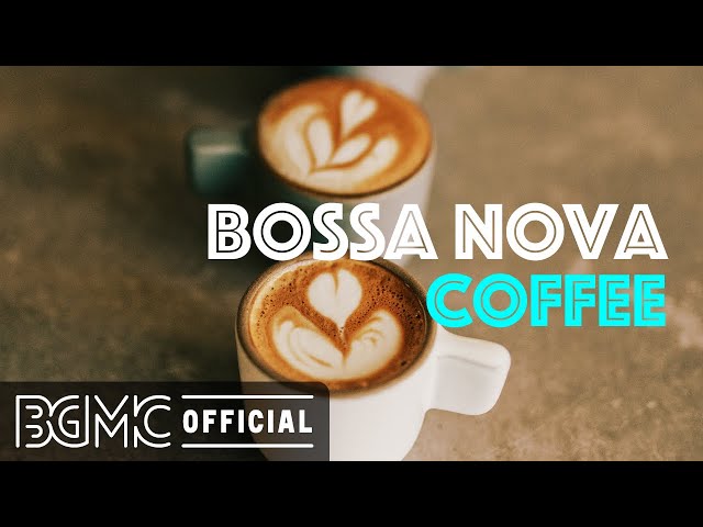 BOSSA NOVA COFFEE: Thursday Morning Cafe - Fresh Brew Coffee Bossa Nova Music for Study & Work