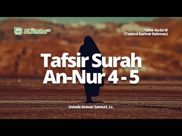 Tafsir Surah An-Nur Ayat 4-5 - Ustadz Anwar Samuri, Lc. | Tafsir As-Sa'di