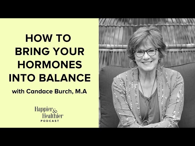 How To Bring Your Hormones Into Balance With Candace Burch, M.A.