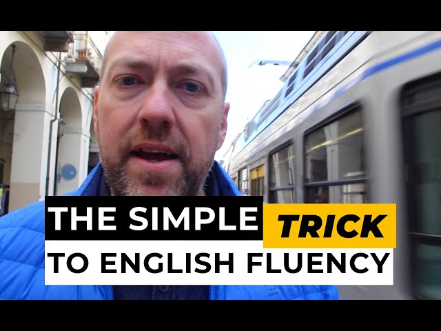 What to study? The simple trick to English fluency