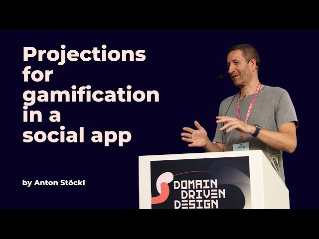 Projections for gamification in a social app - Anton Stöckl - DDD Europe 2023