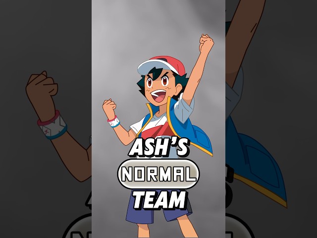 Ash Ketchum’s ALL NORMAL TYPE TEAM!