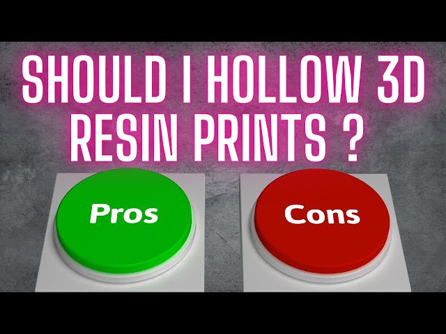 Should you Hollow Resin 3D Prints -  If so How & Why ??