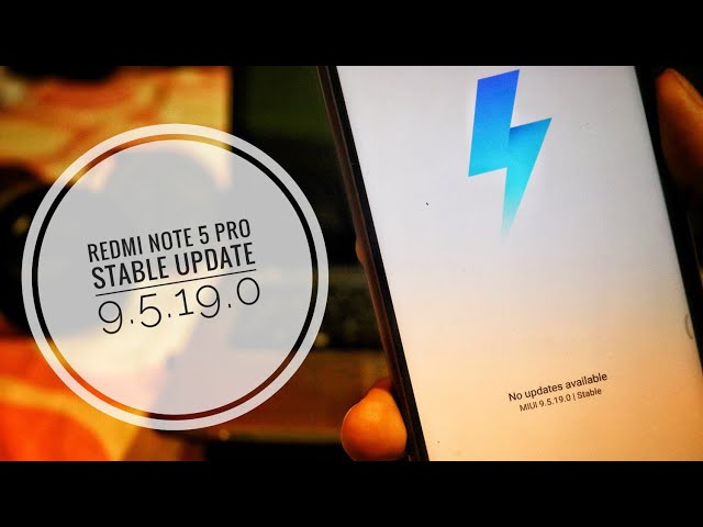 Redmi Note 5 Pro ¦¦ MIUI 9 ¦¦ 9.5.19.0 ¦¦ Global Stable Update Anti Role Back in MIUI9 at Note 5 pro