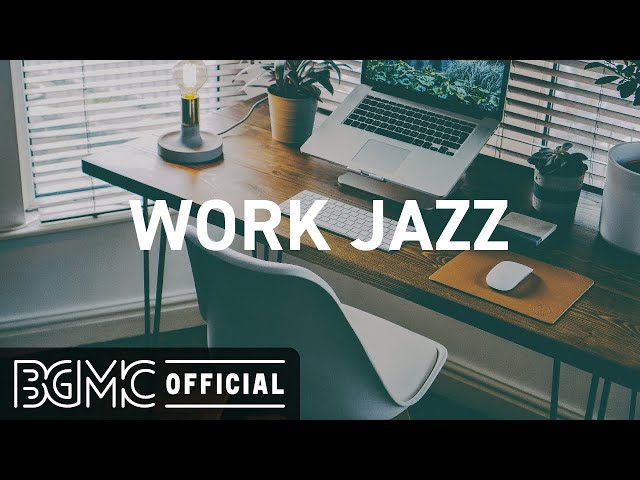 WORK JAZZ: Chill Out Work Beats - Smooth Jazz Hip Hop & Slow Jazz for Work, Study