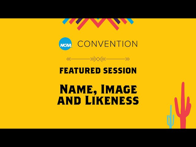 NCAA Featured Session: Name, Image and Likeness