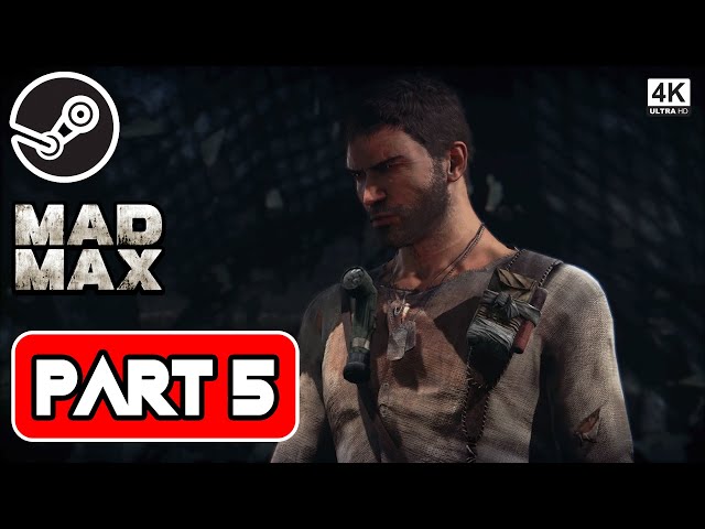 Mad Max Gameplay Walkthrough || Part 5 || 1080P HD 60FPS PC || No Commentary