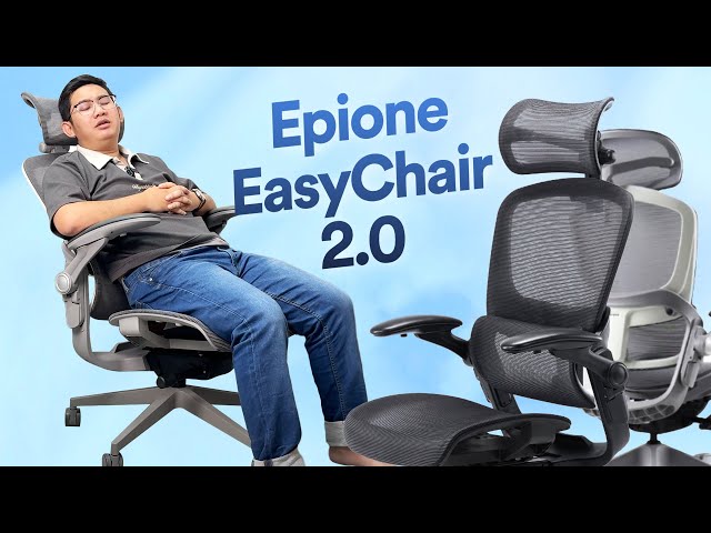 Review ghế công thái học Epione Easychair 2.0: hơn 6 củ đủ option tuỳ chỉnh!