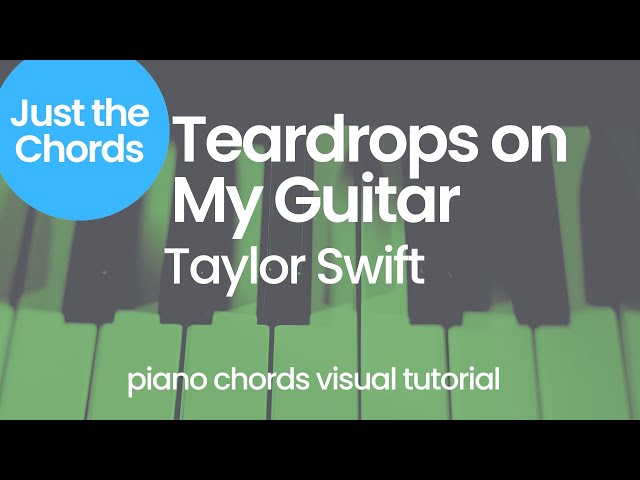 Piano Chords - Teardrops On my Guitar (Taylor Swift)