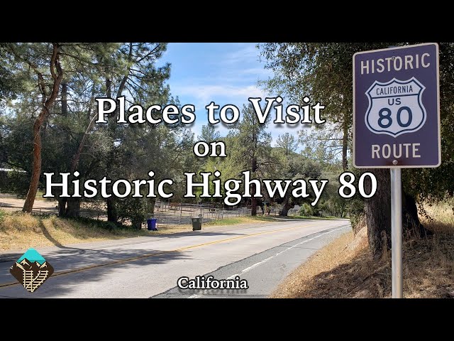 15 Places to Visit on Historic Highway 80 in California